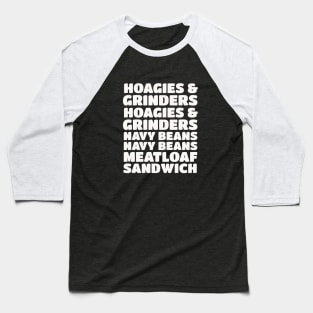 Hoagies and Grinders, Navy Beans, Meatloaf Sandwich Baseball T-Shirt